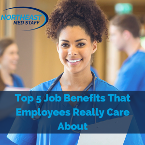 Top 5 Job Benefits That Employees Really Care About